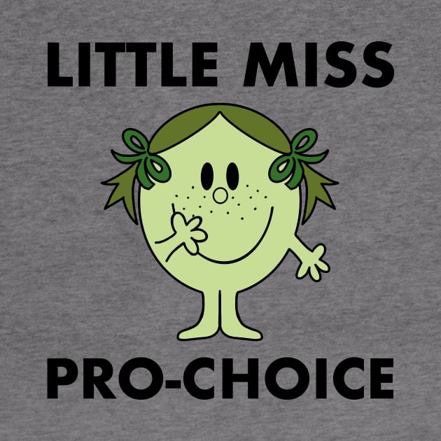 Little Miss Pro Choice by NickiPostsStuff